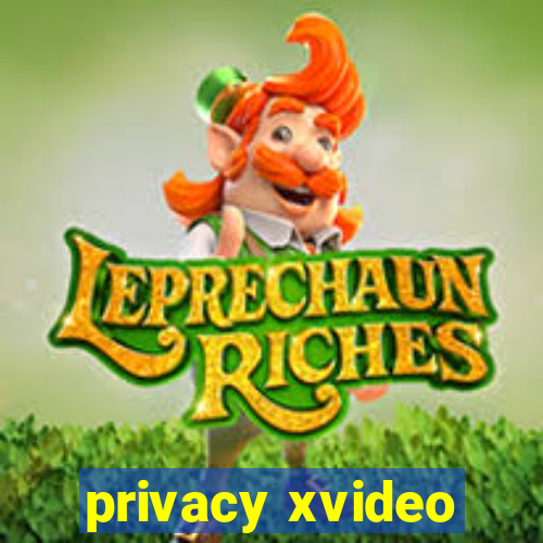 privacy xvideo